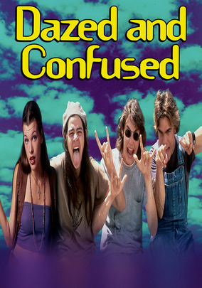 Dazed and Confused